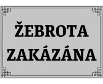 Plechová cedule Žebrota zakázána Velikost: A4 (30 x 20 cm) A4 (30 x 20 cm)