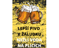 Plechová cedule Lepší pivo v žaludku... Velikost: A4 (30 x 20 cm) A4 (30 x 20 cm)