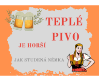 Plechová cedule Teplé pivo... Velikost: A4 (30 x 20 cm) A4 (30 x 20 cm)