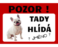 Plechová cedule Tady hlídá... Psi Velikost: A4 (30 x 20 cm), Rasa psa: Bulldog A4 (30 x 20 cm)