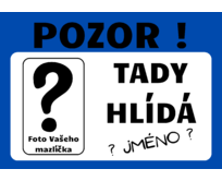 Plechová cedule Tady hlídá... Vlastní mazlíček Barva: Modrá, Velikost: A5 (20 x 15 cm) Modrá, A5 (20 x 15 cm)