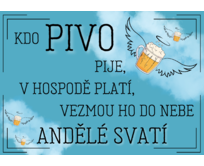 Plechová cedule Kdo pivo pije, v hospodě platí... Velikost: A5 (20 x 15 cm) A5 (20 x 15 cm)