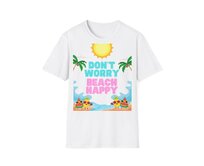 Unisex tričko - Don't Worry, Beach Happy - Vtipné tričko, různé barvy - White, S