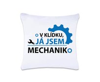 DOBRÝ TRIKO Polštář s potiskem 40 x 40 cm Já jsem mechanik Oboustranný tisk: ANO