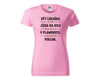 DOBRÝ TRIKO Dámské tričko s potiskem Být lékařka Barva: Růžová, Velikost: 2XL Růžová, 2XL