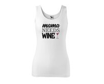 DOBRÝ TRIKO Dámské tílko s potiskem Mama needs wine Velikost: 2XL, Barva: Bílá Bílá, 2XL