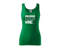 DOBRÝ TRIKO Dámské tílko s potiskem Mama needs wine Velikost: 2XL, Barva: Středně zelená Středně zelená, 2XL