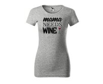 DOBRÝ TRIKO Dámské tričko Mama needs wine Velikost: 2XL, Barva: Šedá Šedá, 2XL