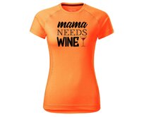 DOBRÝ TRIKO Dámské funkční tričko Mama needs wine Velikost: XL, Barva: Neonově mandarinková Neonově mandarinková, XL