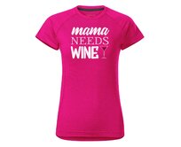 DOBRÝ TRIKO Dámské funkční tričko Mama needs wine Velikost: XL, Barva: Neonově růžová Neonově růžová, XL