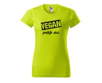 DOBRÝ TRIKO Dámské tričko s potiskem Vegan, protože chci Barva: Limetková, Velikost: 2XL Limetková, 2XL