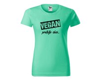 DOBRÝ TRIKO Dámské tričko s potiskem Vegan, protože chci Barva: Mátová, Velikost: 2XL Mátová, 2XL