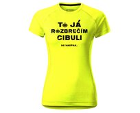 DOBRÝ TRIKO Dámské funkční tričko s potiskem Rozbrečím cibuli Velikost: 2XL, Barva: Neonově žlutá Neonově žlutá, 2XL