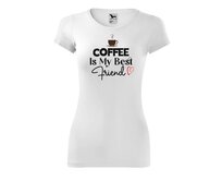 DOBRÝ TRIKO Dámské tričko Coffee is my friend Velikost: 2XL, Barva: Bílá Bílá, 2XL