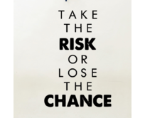 Samolepka Take the risk or lose the chance