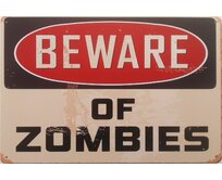 Plechová retro cedule / plakát - Beware Of Zombies Provedení:: Plechová cedule A4 cca 30 x 20 cm