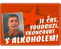 Plechová retro cedule / plakát - Je čas soudruzi skoncovat s alkoholem Provedení:: Papírový obraz v rámu A4