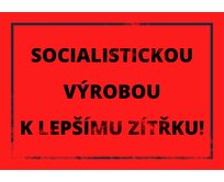 Plechová retro cedule / plakát  - Socialistickou výrobou Provedení:: Papírový obraz v rámu A4