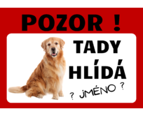 Plechová cedulka 20 x 15 cm – Tady hlídá... Psi Rasa psa: Zlatý retrívr