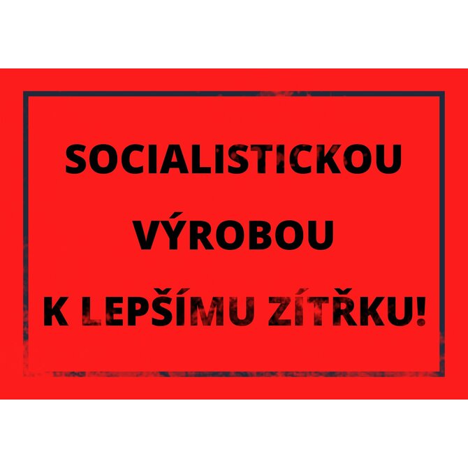 Plechová cedulka Socialistickou výrobou