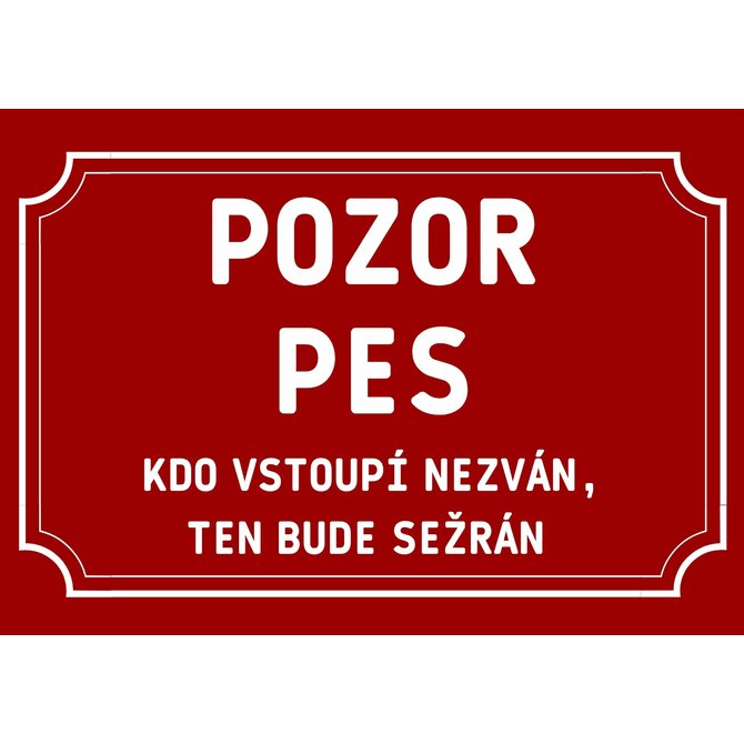 Plechová cedulka 20 x 15 cm – Pozor pes nezván, sežrán